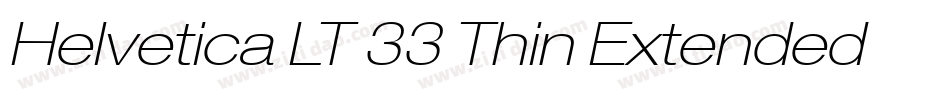 Helvetica LT 33 Thin Extended Oblique字体转换